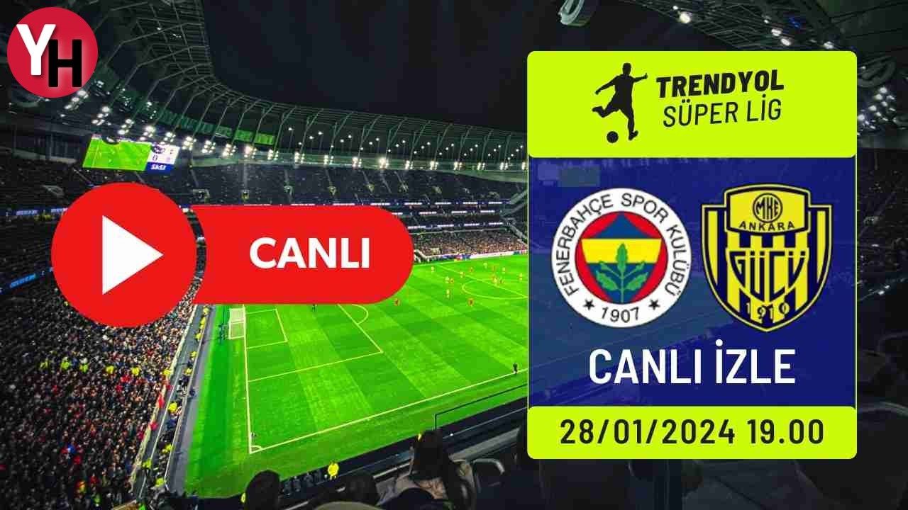 Fenerbahçe (FB) - Ankaragücü Maçı Canlı İzle! Taraftarium24, Selçuk Sports Canlı Maç İzle!