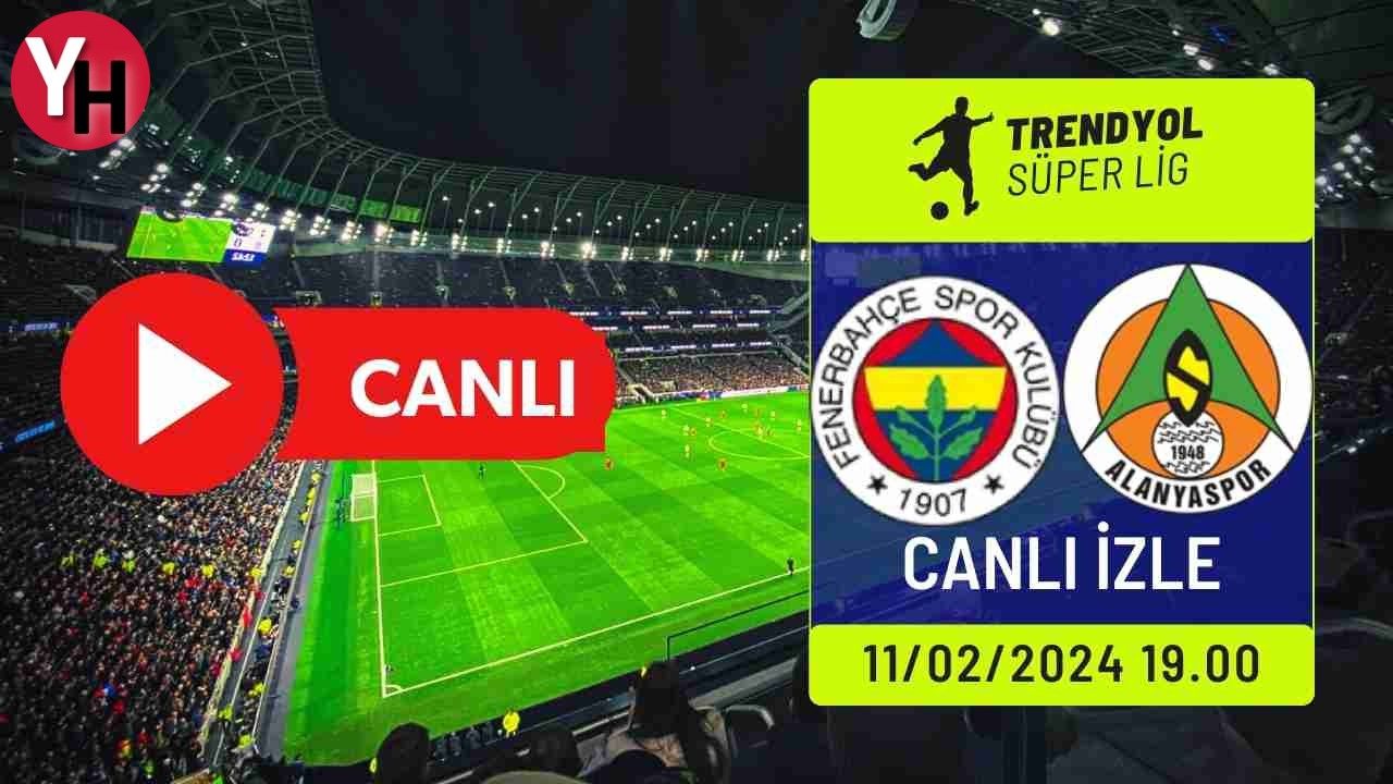 Fenerbahçe (FB) - Alanyaspor Maçı Canlı İzle! Taraftarium24, Selçuk Sports, Justin TV Canlı Maç İzle!