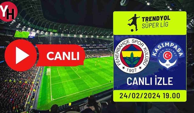 Fenerbahçe (FB) - Kasımpaşa Maçı Canlı İzle! Taraftarium24, Justin TV, Selçuk Sports Canlı Maç İzle!