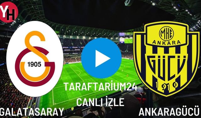 Taraftarium24 Galatasaray - Ankaragücü Canlı Maç İzle!