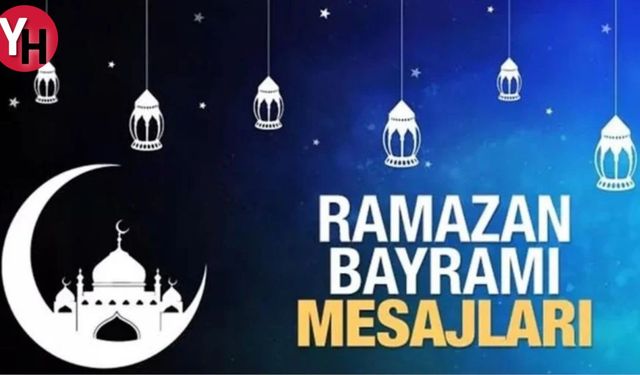 Ramazan Bayramı Mesajları ve Sözleri 2023: En Güzel ve Anlamlı Kutlama Mesajları