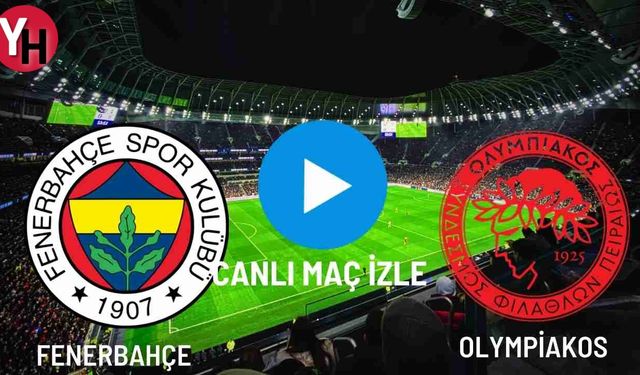 Taraftarium24 Fenerbahçe - Olympiakos Canlı Maç İzle! Justin TV, Selçuk Sports Canlı Maç İzle!
