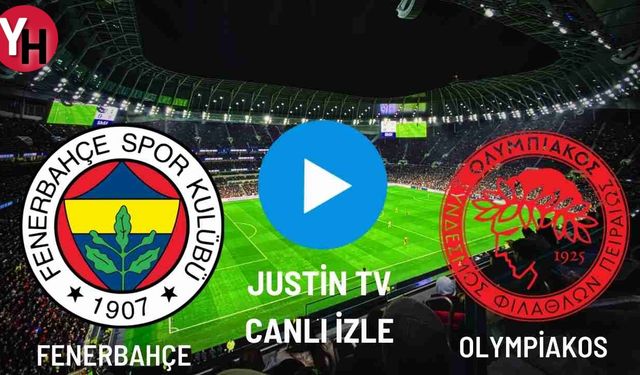 TV 8 Fenerbahçe - Olympiakos Canlı Maç İzle! Taraftarium24, Justin TV Canlı Maç İzle!