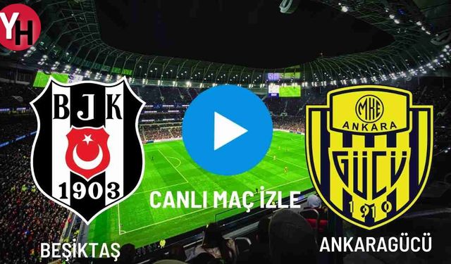 MKE Ankaragücü - Beşiktaş Canlı Maç İzle! Taraftarium24, Justin TV, Selçuk Sports Canlı Maç İzle!