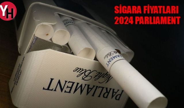 Parliament Sigara Fiyatları 2024: Yeni Zamlı Fiyatlar Açıklandı!