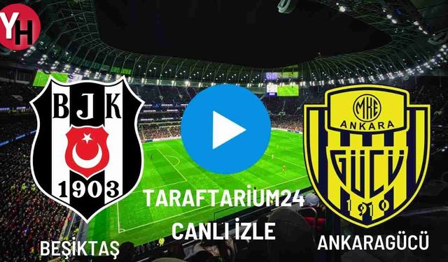 Taraftarium24 MKE Ankaragücü - Beşiktaş Canlı Maç İzle! Justin TV, Selçuk Sports Canlı Maç İzle!