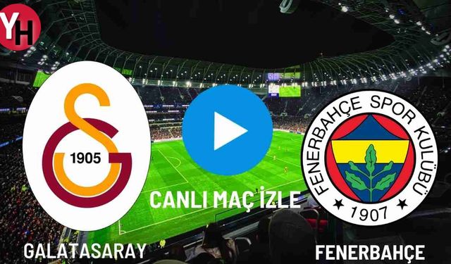 Galatasaray - Fenerbahçe Canlı Maç İzle! Taraftarium24, Justin TV, Selçuk Sports Canlı Maç İzle!