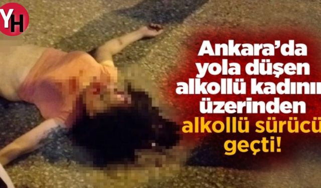 Alkolün Etkisiyle Yola Düşen Kadına Otomobil Çarptı: Ankara'da Korkunç Kaza