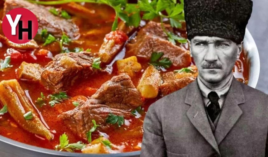 Atatürk'ün En Sevdiği Yemek Bamya mıydı?