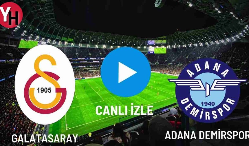 Canlı Maç İzle Galatasaray - Adana Demirspor Canlı Maç İzle! Taraftarium24, Justin TV, Selçuk Sports!