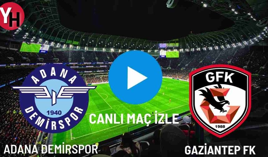 Adana Demirspor - Gaziantep FK Canlı Maç İzle! Taraftarium24, Justin TV, Selçuk Sports Canlı Maç İzle!