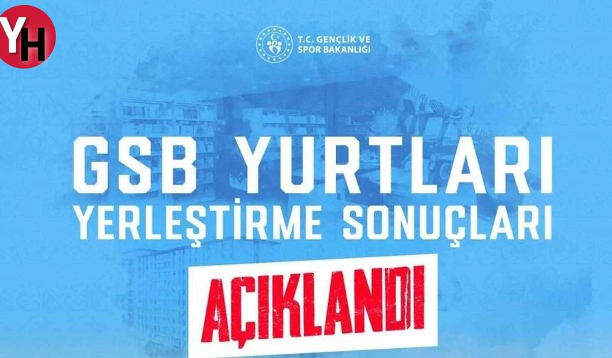 GSB Yurt Başvuru Sonuçları Açıklandı: Yüzde 88 Yerleştirme Oranı ile Yeni Rekor