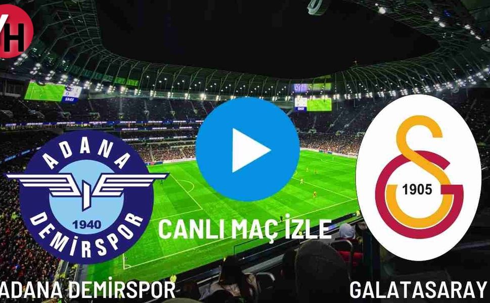 Adana Demirspor - Galatasaray Canlı Maç İzle! Taraftarium24, Justin TV, Selçuk Sports GS Canlı Maç İzle!